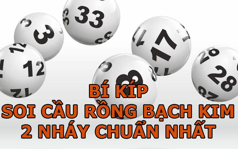 <strong>Soi Cầu Rồng Bạch Kim Chốt Số Hôm Nay Chính Xác Nhất</strong> 8 Soi cầu theo Rồng Bạch Kim chốt số hôm nay chính xác 100