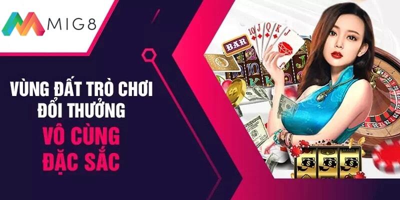 Mig8 | Đánh giá sân chơi cá cược được nhiều người ưu chuộng 8 Nạp, rút tiền tại Mig8 nhanh chóng luôn đảm bảo an toàn