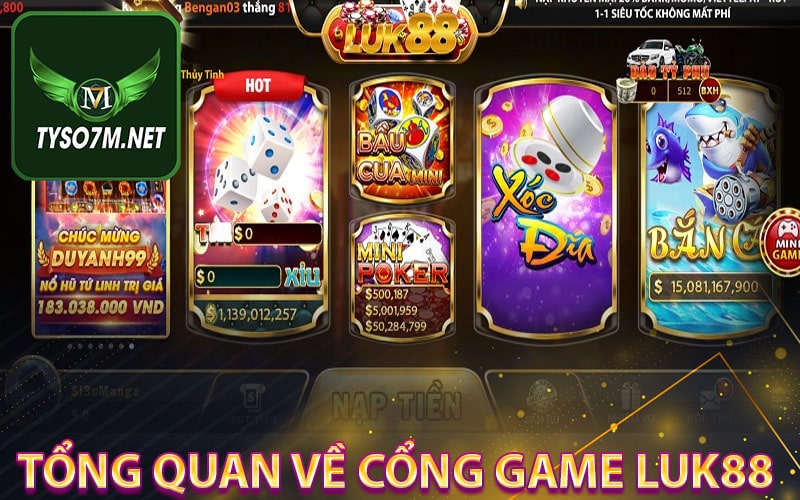 Luk88 giới thiệu cổng game trực tuyến nhận 88k trải nghiệm 8 Tổng quan về cổng game Luk88