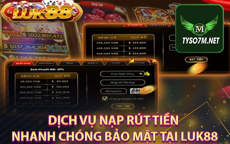Luk88 giới thiệu cổng game trực tuyến nhận 88k trải nghiệm 10 Dịch vụ nạp rút tiền nhanh chóng bảo mật tại Luk88