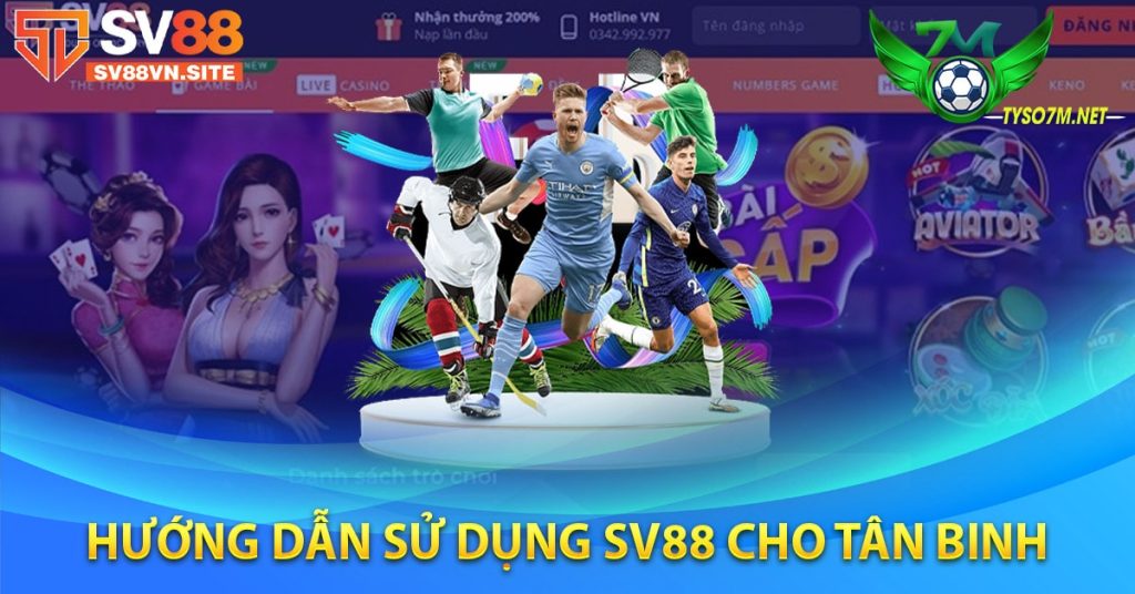 SV88 - Link tham giá cá cược nhà cái số 1 Châu Á 12 Hướng dẫn sử dụng SV88 cho tân binh
