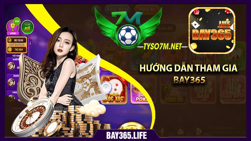 Bay365 - Cổng game giải trí kiếm tiền hấp dẫn 10 Hướng dẫn tham gia bay365