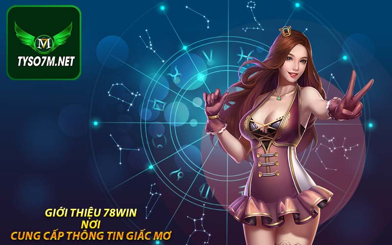 Giới thiệu 78Win - Nơi cung cấp thông tin giấc mơ