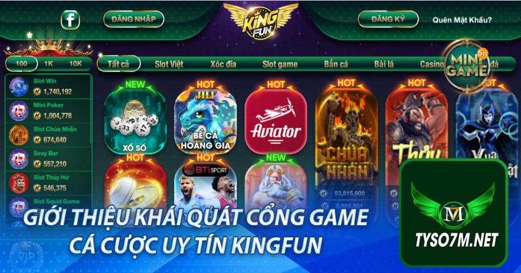 Giới thiệu khái quát cổng game cá cược uy tín Kingfun 