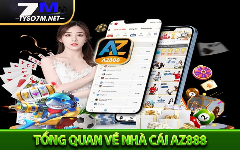 Az888 - Hướng dẫn nhận khuyến mãi 100k tại nhà cái 8 Tổng quan về nhà cái Az888