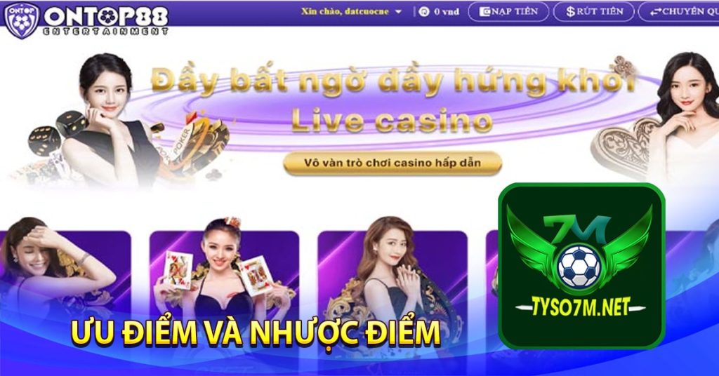 Ontop88 - Nhà cái cá cược thể thao uy tín số 1 Châu Á 9 Ưu điểm và nhược điểm