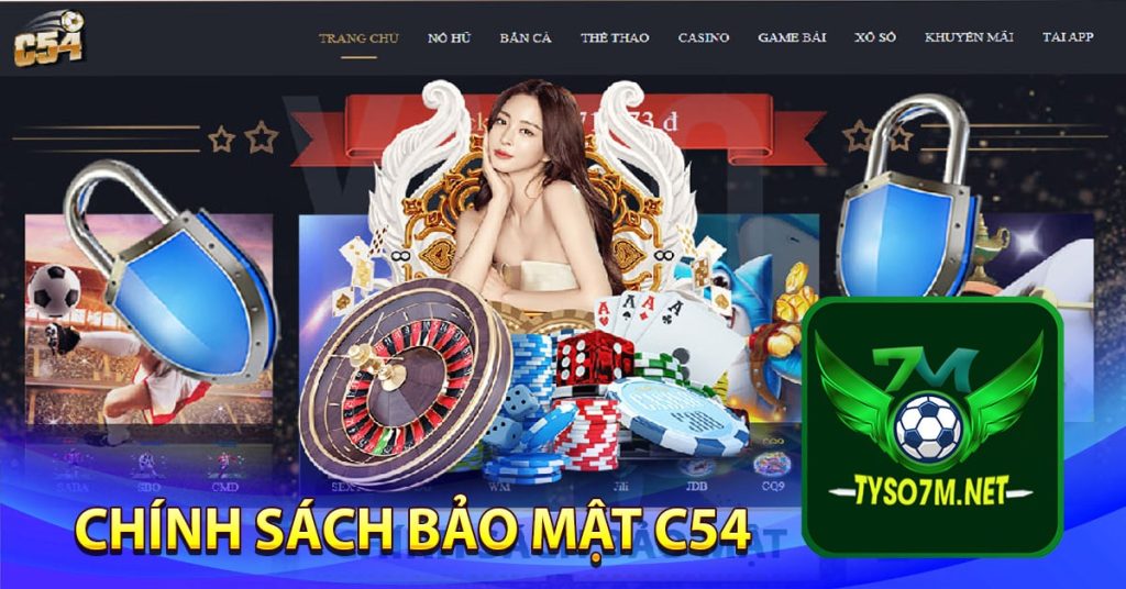 C54 - Nhà cái cá cược thể thao hàng đầu hiện nay 10 Chính sách bảo mật C54