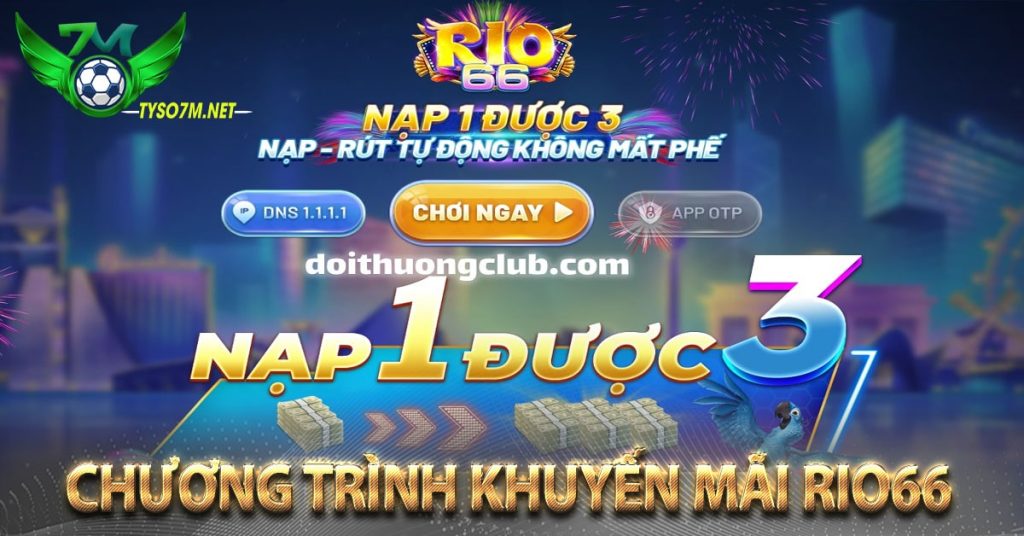 Rio66 - Cổng game cá cược hấp dẫn uy tín nhất 10 Chương trình khuyến mãi Rio66