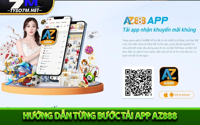 Az888 - Hướng dẫn nhận khuyến mãi 100k tại nhà cái 12 Hướng dẫn từng bước tải app az888