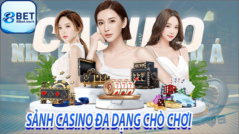 88bet - Giới Thiệu Về Nhà Cái 88bet Casino Tăng 88k 10 Sảnh casino đa dạng chò chơi