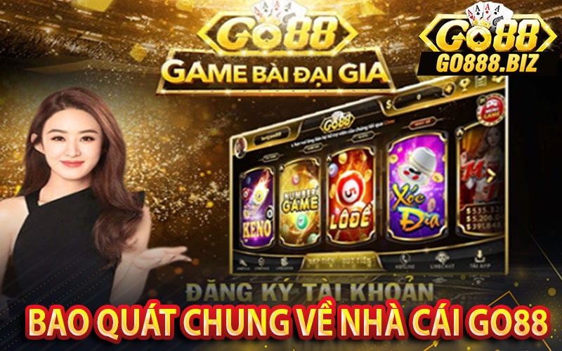 Go88| Thực hư câu chuyện go88 lừa đảo có đúng sự thật 7 Bao quát chung về nhà cái go88