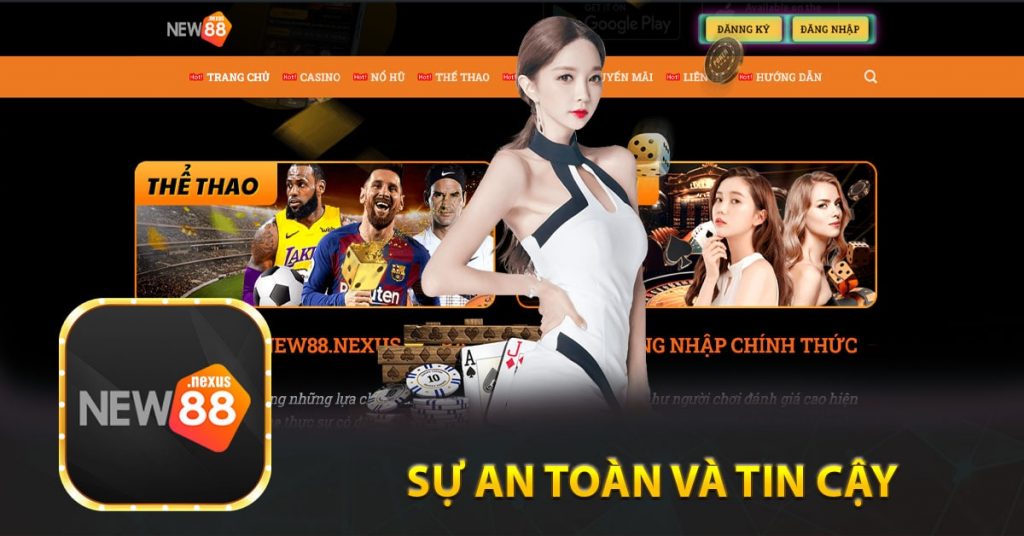 New88 - Nhà Cái Cá Cược Casino Hấp Dẫn Nhất 2024 9 Sự an toàn và tin cậy