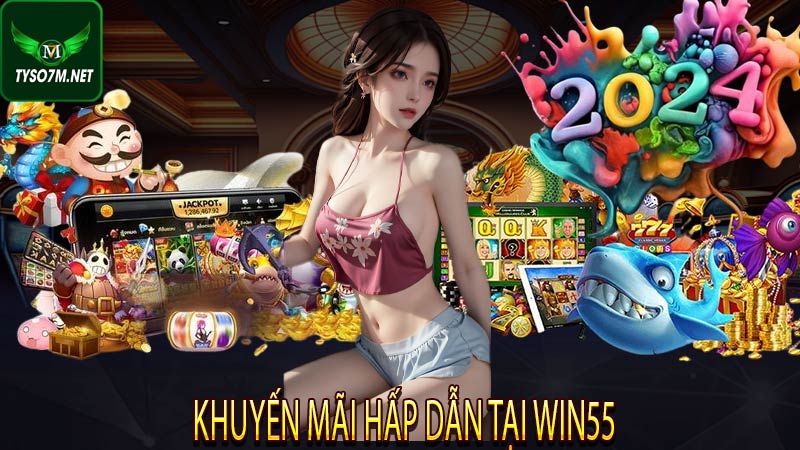 Win55 – Sân Chơi Cá Cược Online Làm Giàu, Hàng Đầu Châu Á 8 Khuyến mãi hấp dẫn tại Win55