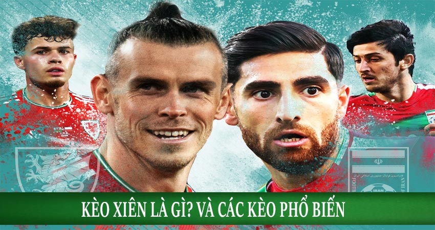 Tổng quan về kèo xiên là gì? Và các loại kèo phổ biến