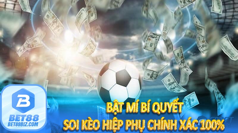 Kinh Nghiệm Soi Kèo Hiệp Phụ Bất Bại Trong Cá Cược Bóng Đá 6 Bật mí bí quyết soi kèo hiệp phụ chính xác 100%