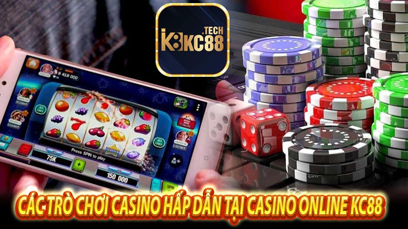 Casino online kc88 - Sòng bạc trực tuyến #1 thị trường Việt Nam 5 Các trò chơi casino hấp dẫn tại casino online Kc88