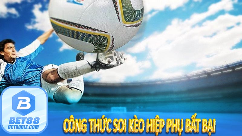 Kinh Nghiệm Soi Kèo Hiệp Phụ Bất Bại Trong Cá Cược Bóng Đá 8 Công Thức Soi Kèo Hiệp Phụ Bất Bại