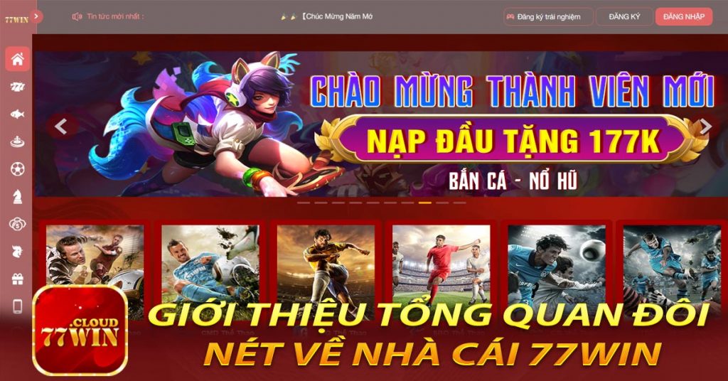 Nhà Cái 77win | Sân Chơi Cá Cược Xanh Chín Và Uy Tín Nhất 6 Giới thiệu tổng quan đôi nét về nhà cái 77win