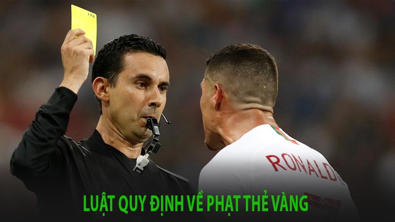 Thẻ vàng là gì? Và quy định phạt thẻ vàng với cầu thủ trong bóng đá như thế nào? 9 Luật quy định về phạt thẻ vàng đối với cầu thủ phạm lỗi như thế nào?