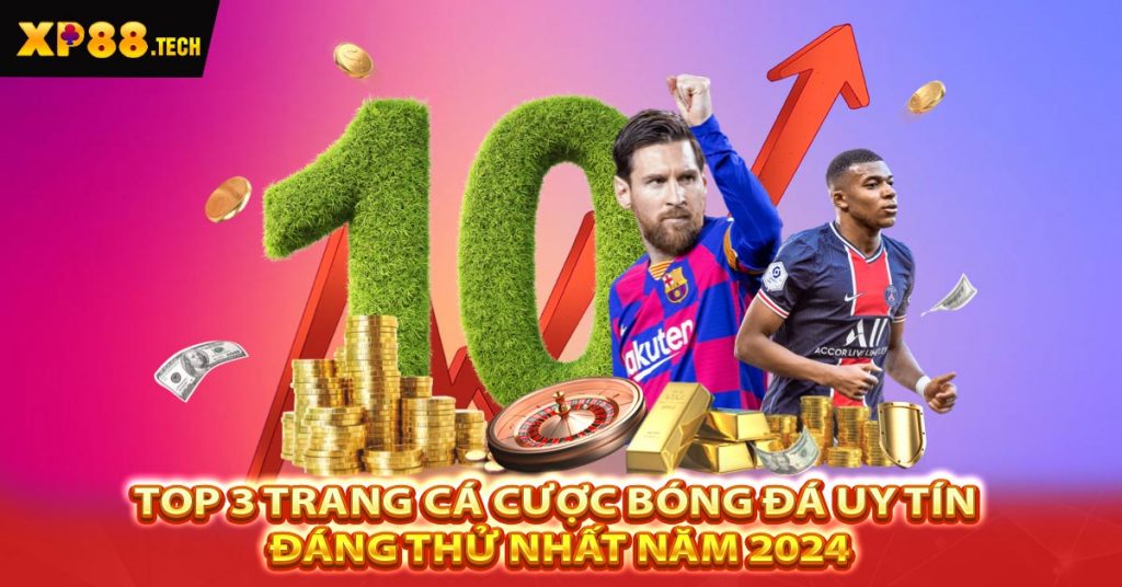Top 3 trang cá cược bóng đá uy tín đáng thử nhất năm 2024