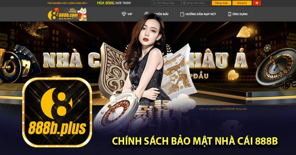 888b - Sân Chơi Thể Thao Xanh Chín Top 1 Châu Á 10 Chính sách bảo mật nhà cái