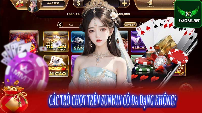 Sunwin – CASINO online chất lượng bậc nhất 2024 tại Việt Nam 7 CÁC TRÒ CHƠI TRÊN Sunwin CÓ ĐA DẠNG KHÔNG?