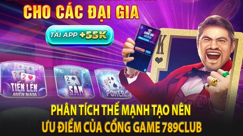 Giới thiệu cổng game bài 789Club sân chơi game bài đổi thưởng 8 Phân tích thế mạnh tạo nên ưu điểm của cổng game 789Club
