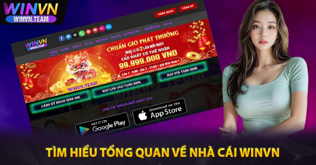 Nhà cái Winvn có uy tín không ? Tin đồn về Winvn lừa đảo có thật không ? 6 Tìm hiểu tổng quan về nhà cái Winvn