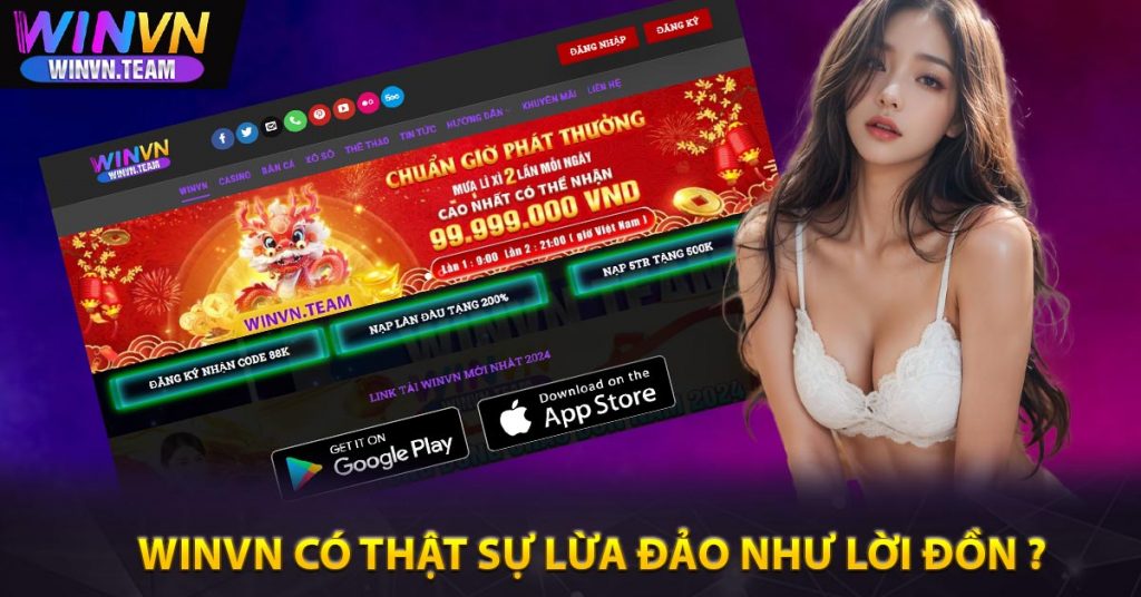 Nhà cái Winvn có uy tín không ? Tin đồn về Winvn lừa đảo có thật không ? 8 Winvn có thật sự lừa đảo như lời đồn ?