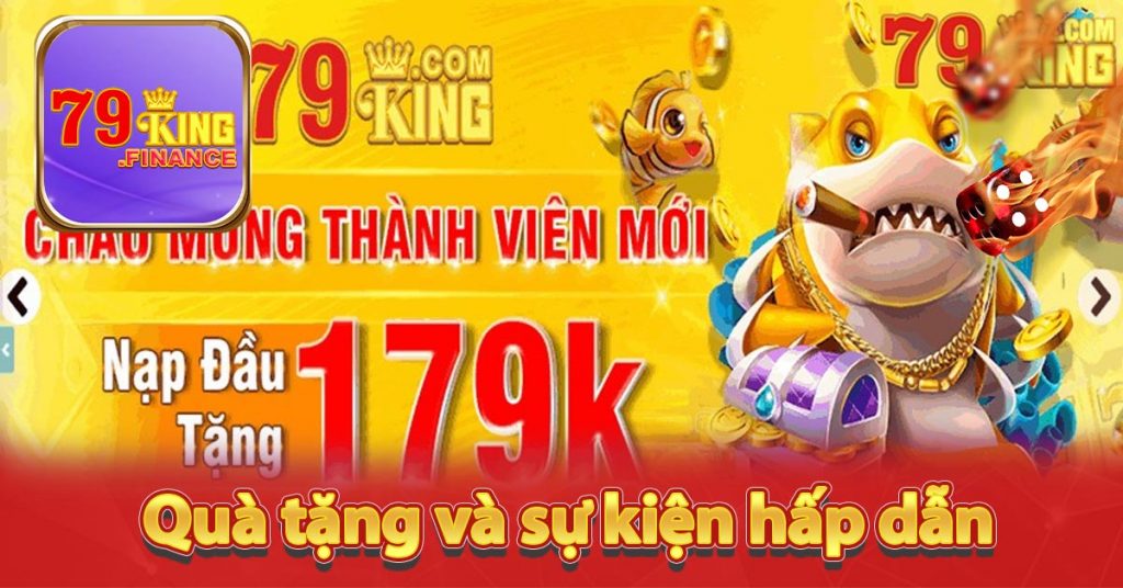 79king - Sân Chơi Cá Cược Trực Tuyến Số 1 Châu Á 9 Quà tặng và sự kiện hấp dẫn