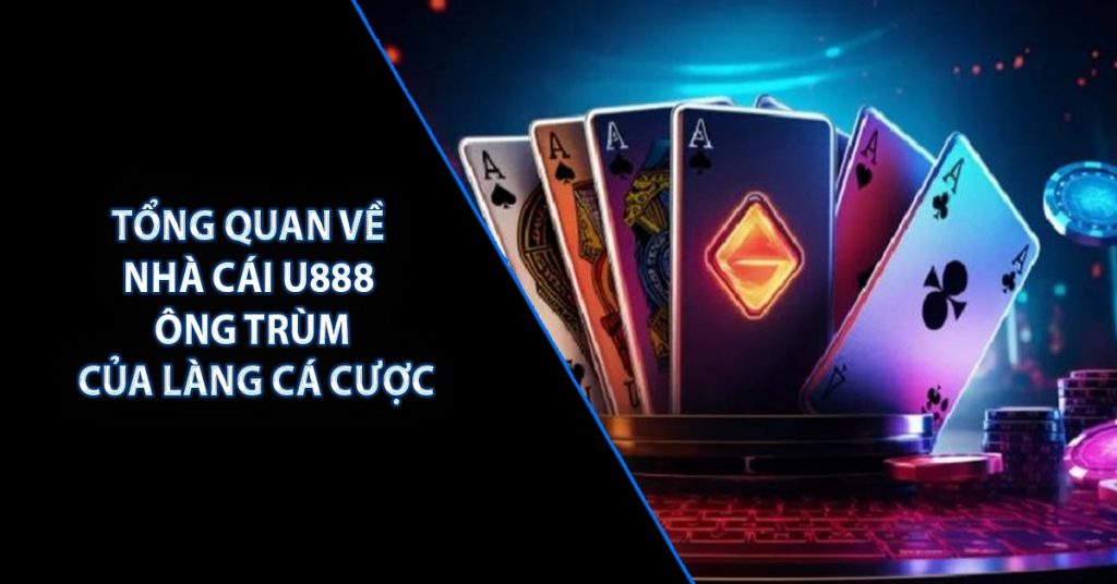 Đánh Giá U888 | Nhà Cái Uy Tín Nhất Năm 2024 6 Tổng quan về nhà cái U888 : Ông trùm của làng cá cược